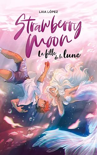 Strawberry Moon: La fille de la lune