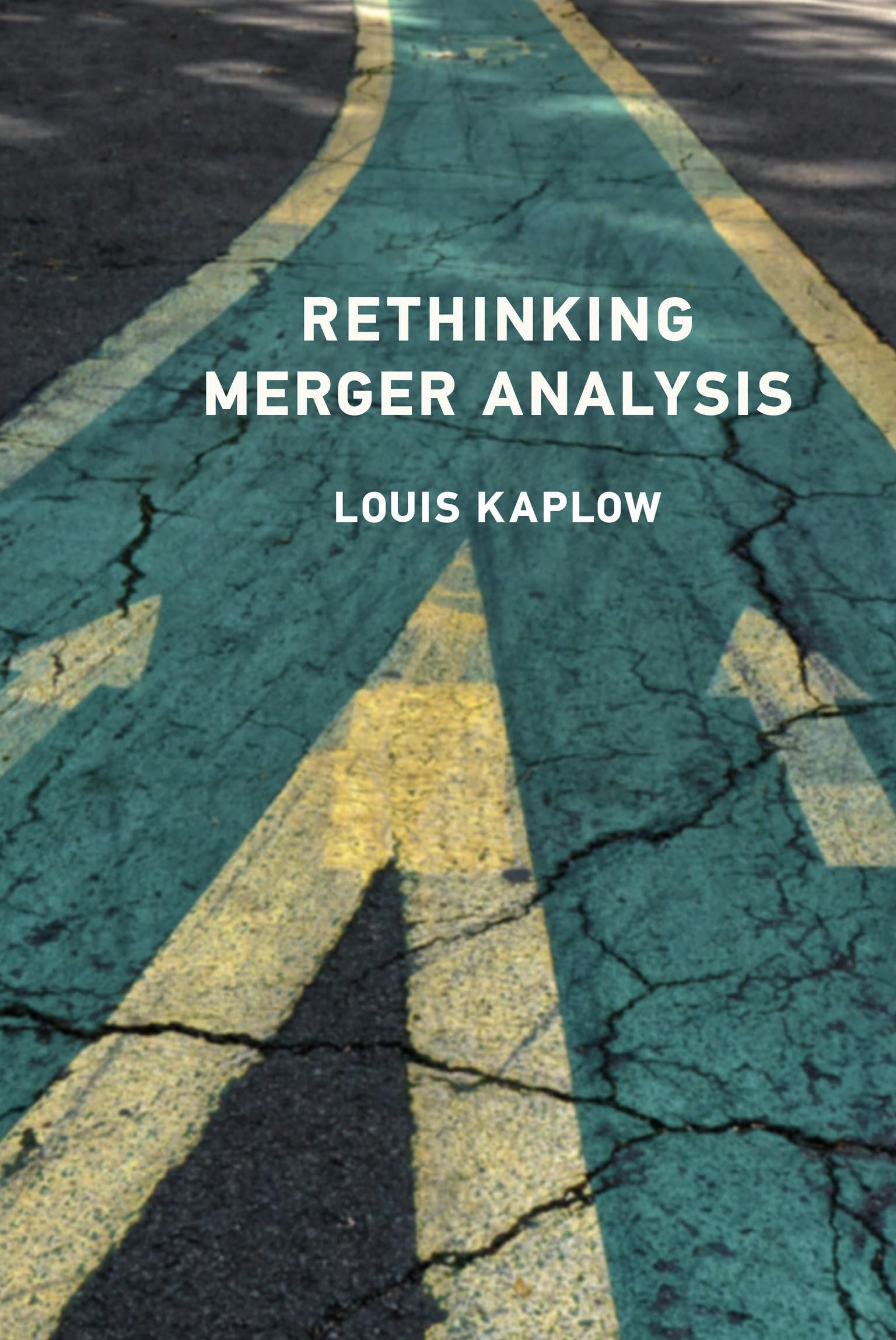 Rethinking Merger Analysis by Louis Kaplow (Hardback Book)