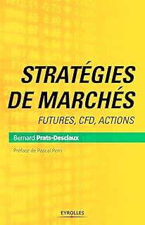 Strat&eacute;gies de march&eacute;s: Futures, CFD, actions (EYROLLES)