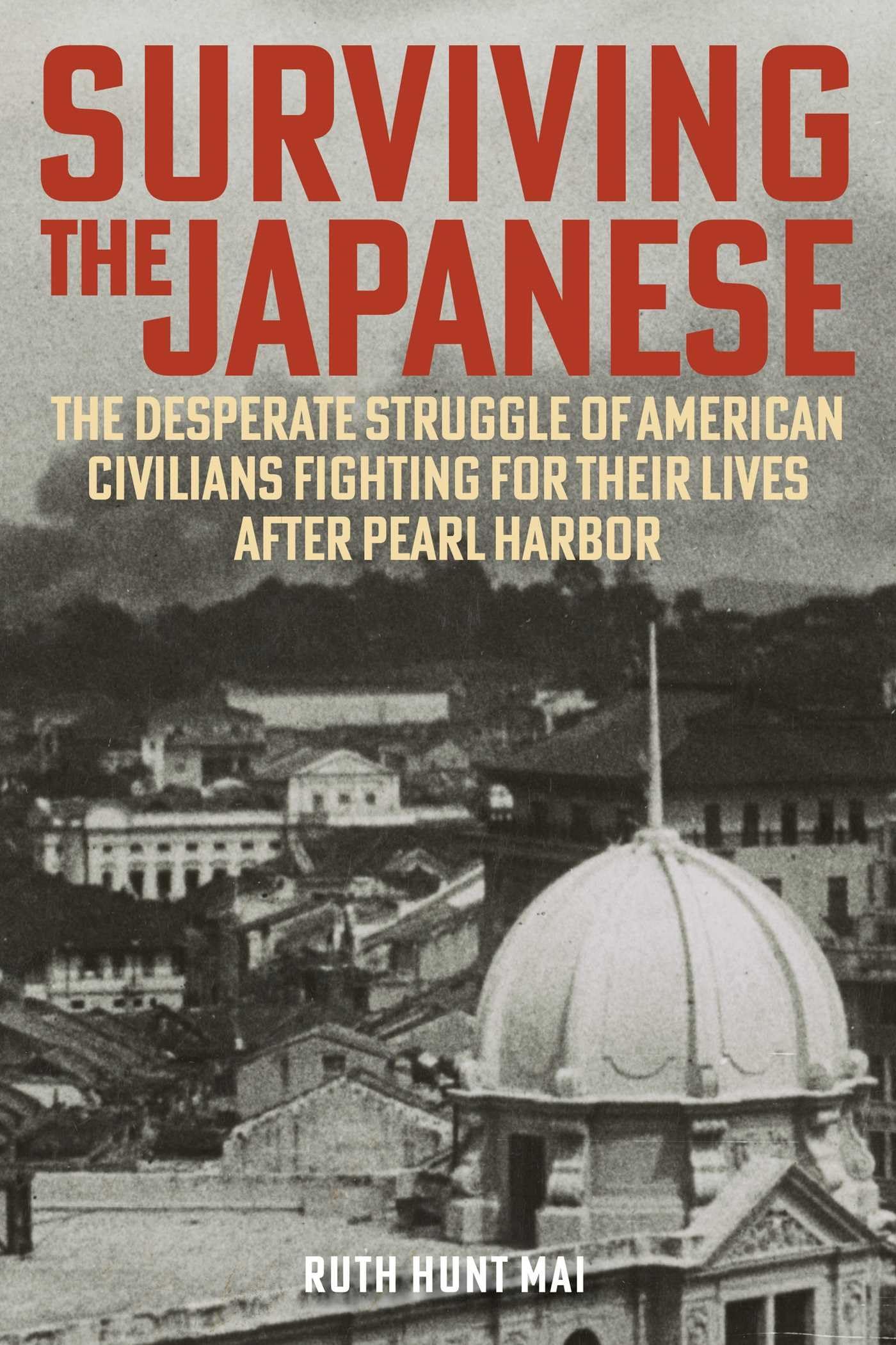 Surviving the Japanese: The Desperate Struggle of Civilians Fighting for Their Lives After Pearl Harbor