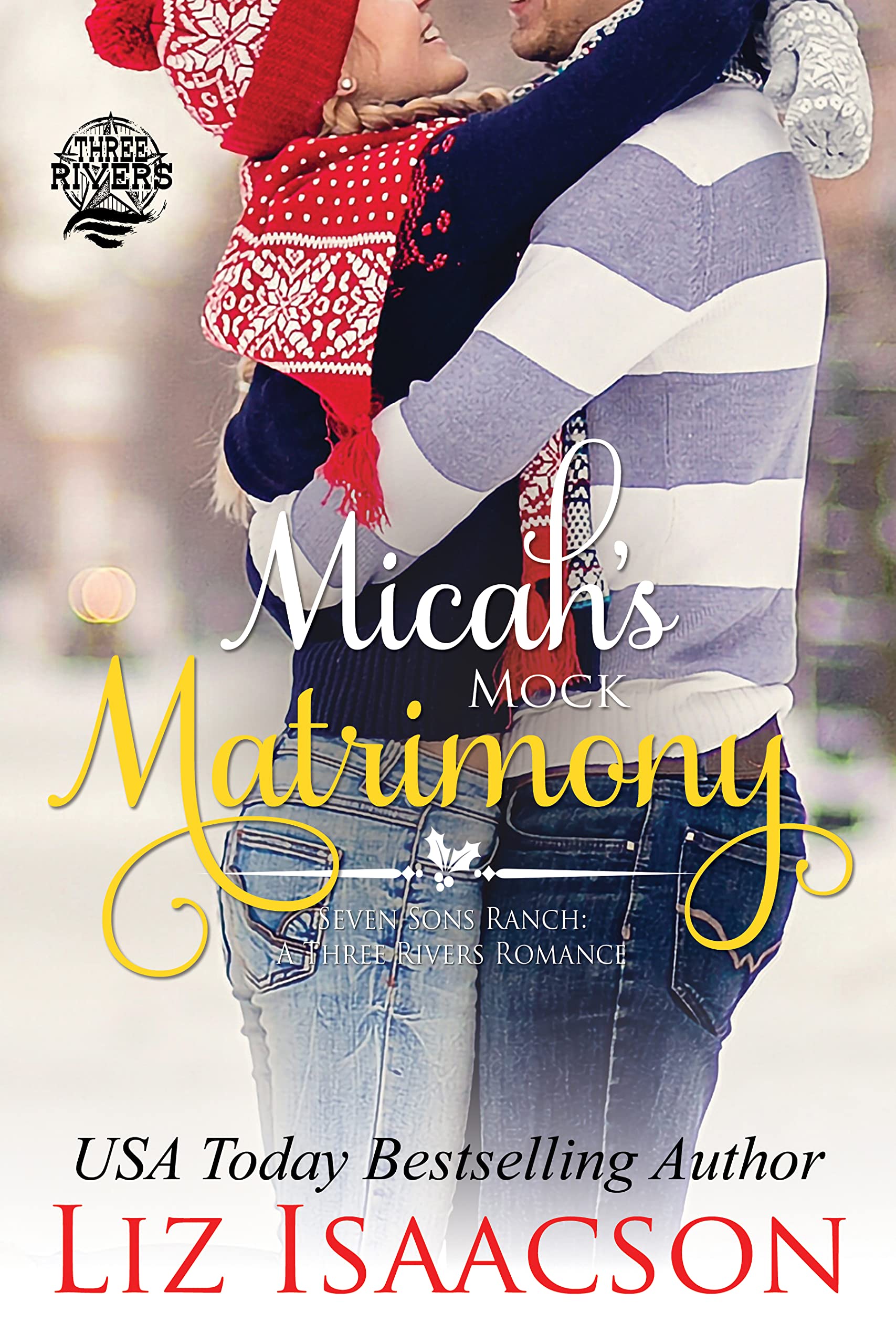 Micah's Mock Matrimony: Seven Sons Ranch in Three Rivers Romance™ (The Walker Brothers Book 7)