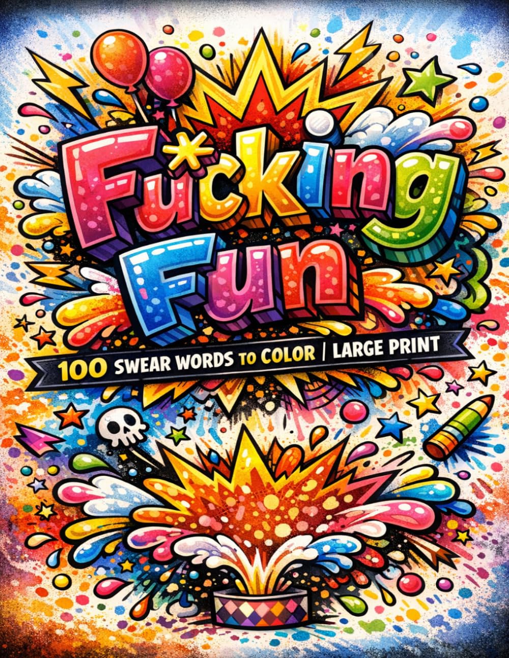 F*cking fun. 100 swear word to color, large print.: 100 Bold, Profane, and Hilarious Designs to Color Your Stress Away