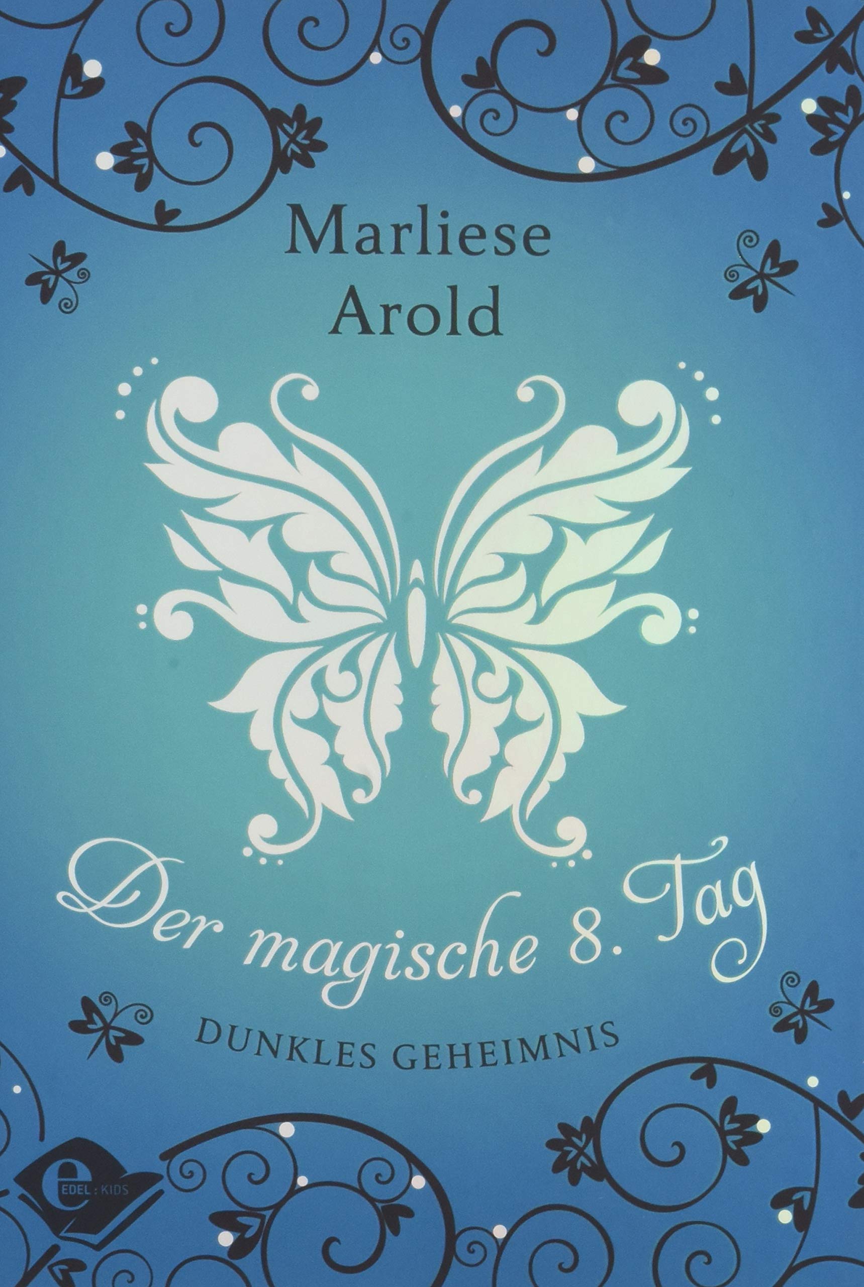 Der magische 8. Tag (Band 2): Dunkles Geheimnis (Der magische achte Tag, Band 2)