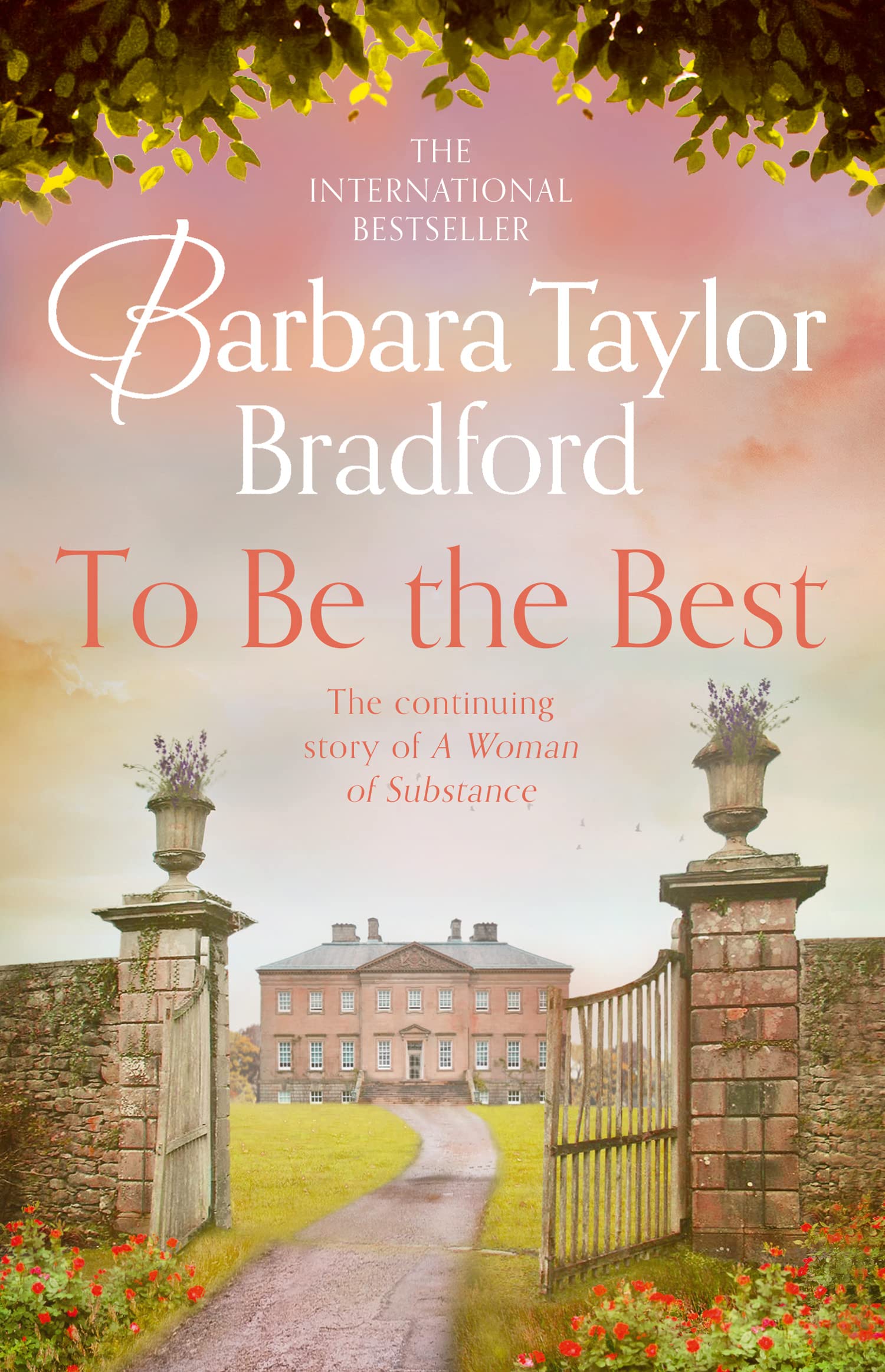 To Be the Best: a gripping historical family saga continuing the story of Emma Harte and A Woman of Substance, now a major new tv drama.: Book 3 (The Harte Family Saga)