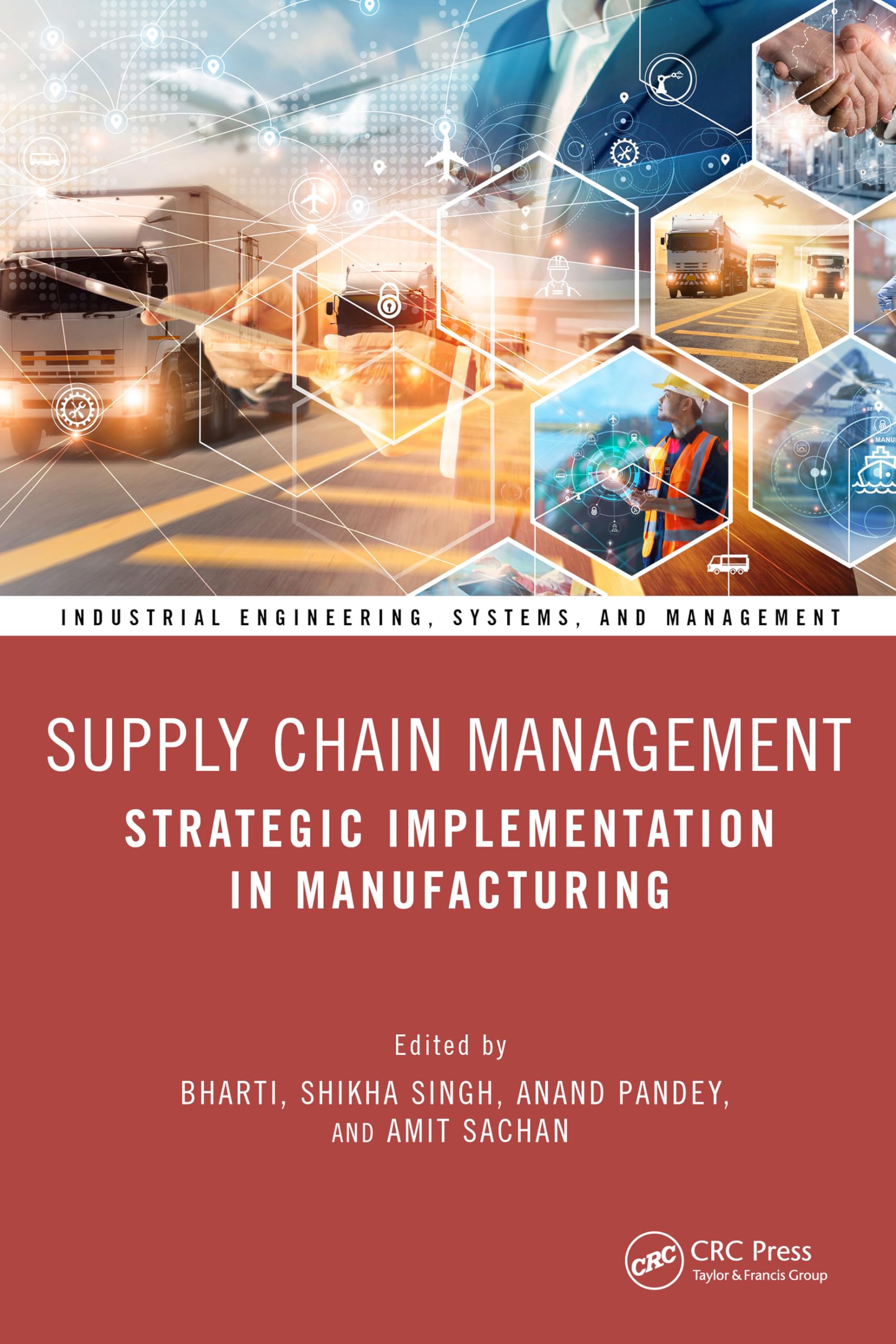 Supply Chain Management: Strategic Implementation in Manufacturing (Industrial Engineering, Systems, and Management)