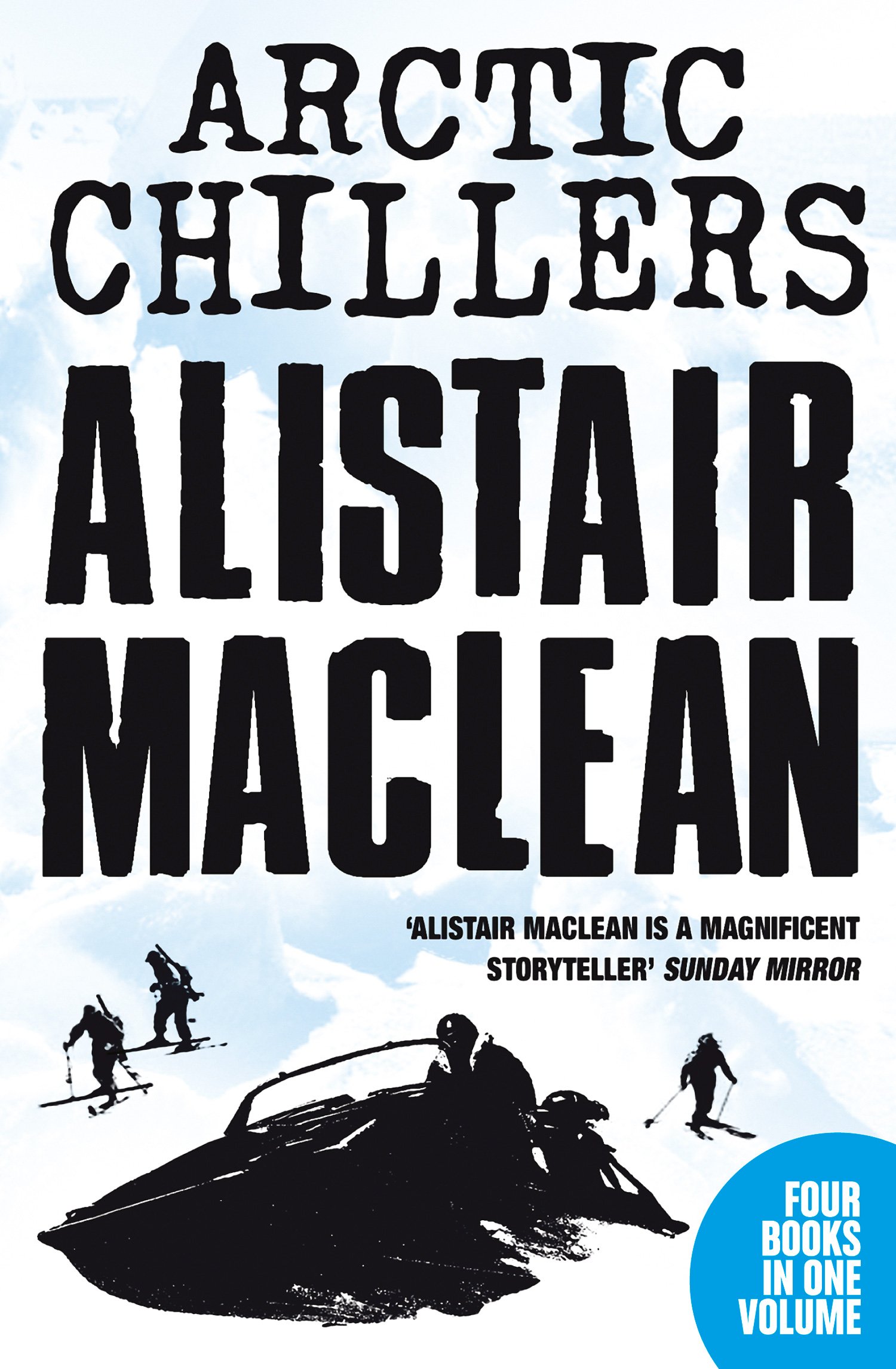 Alistair MacLean Arctic Chillers 4-Book Collection: Four whole novels by the master of suspense