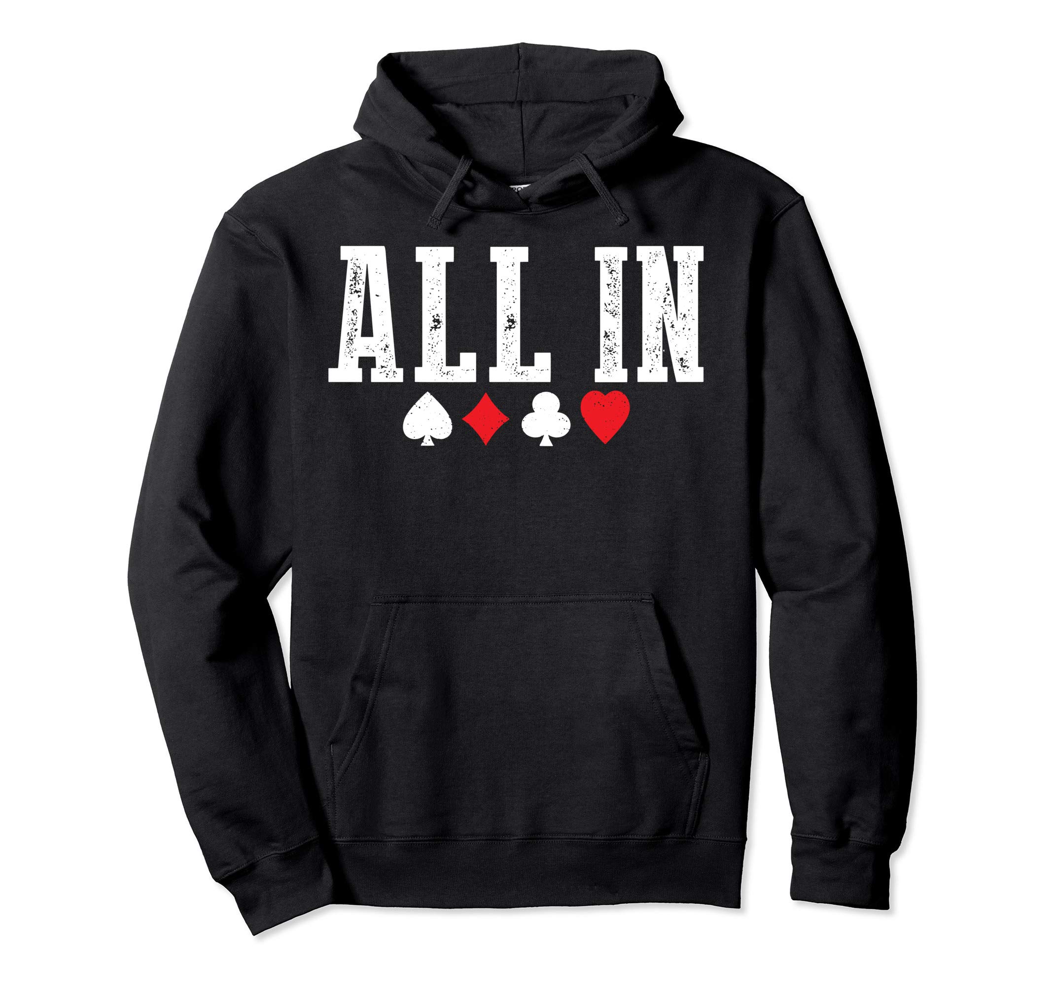 Funny Novelty Collection T-ShirtsAll In Playing Cards Funny Poker Player Gambler Casino Gift Pullover Hoodie