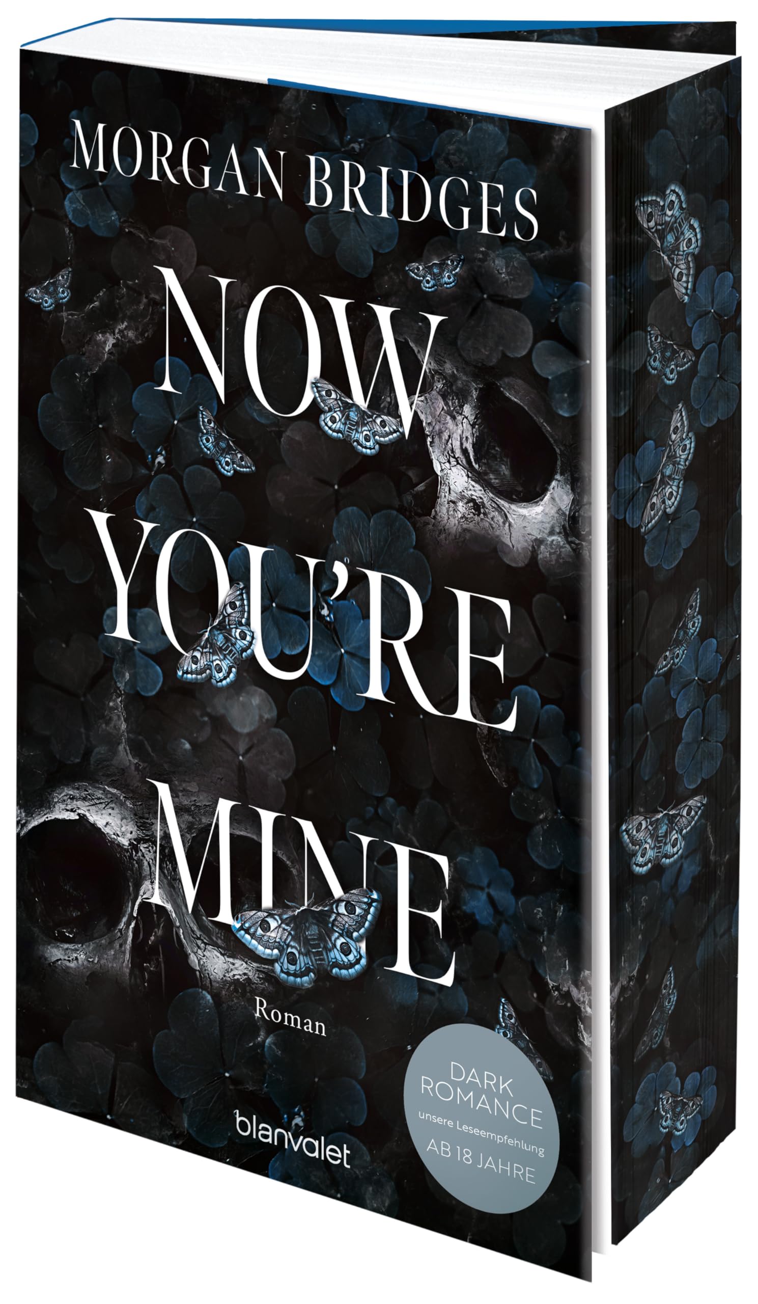 Now You're Mine: Roman - Fesselnd, düster, verführerisch: Der Dark-Romance-Hype endlich auf Deutsch – mit Farbschnitt in limitierter Auflage!
