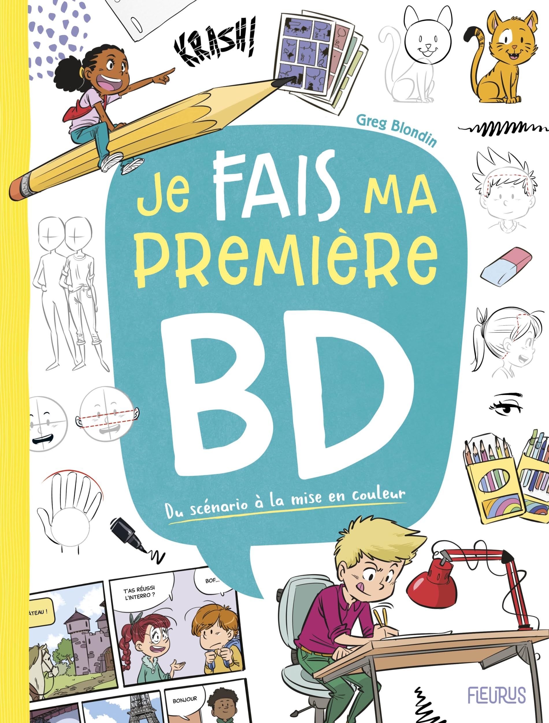 Je fais ma première BD: Du scénario à la mise en couleur