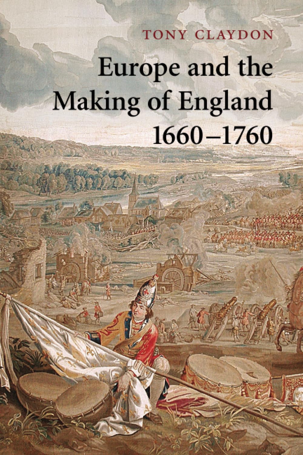 Europe and the Making of England, 1660–1760 (Cambridge Studies in Early Modern British History)