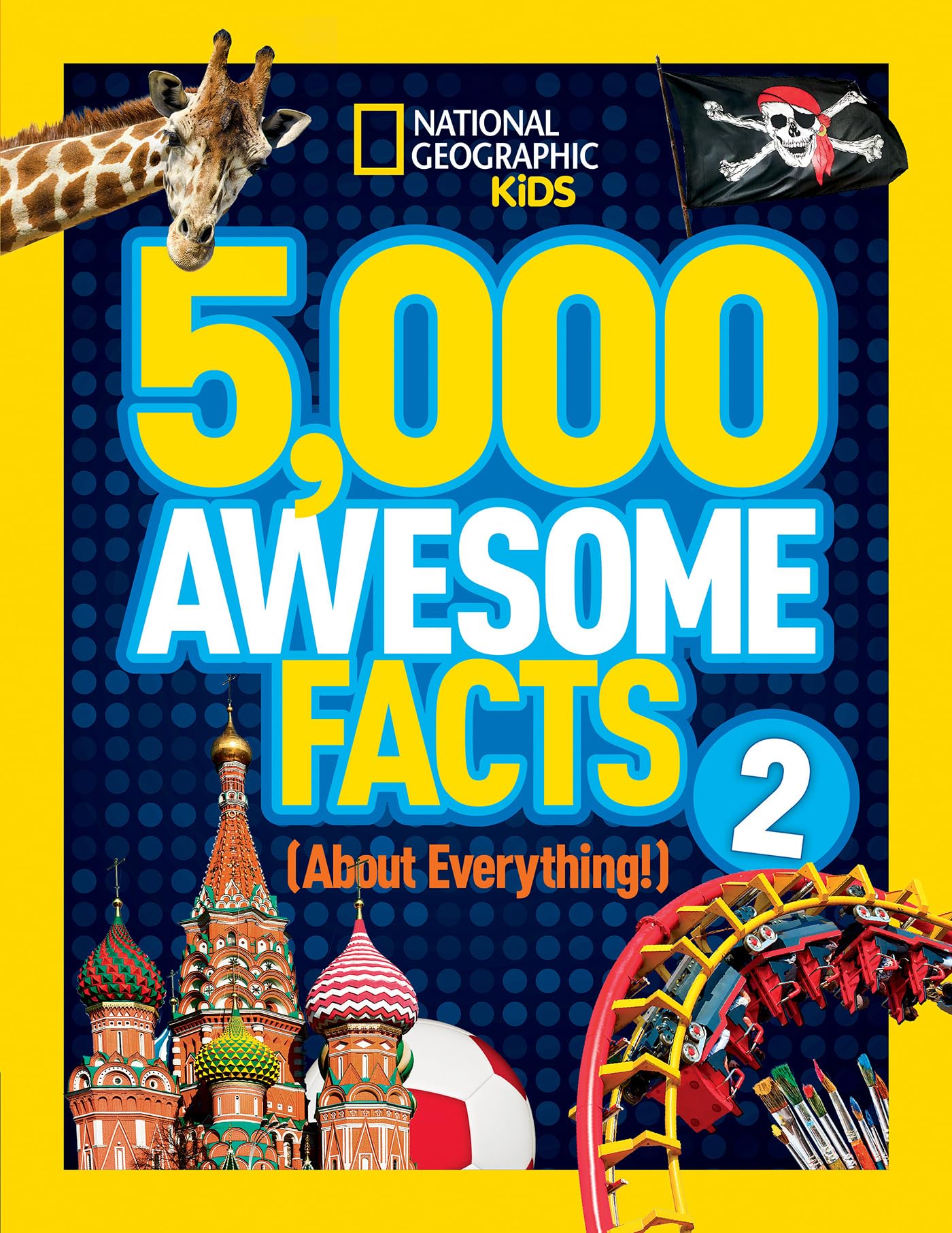 5,000 Awesome Facts (About Everything!) 2 Hardcover – August 5, 2014