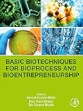 Basic Biotechniques for Bioprocess and Bioentrepreneurship