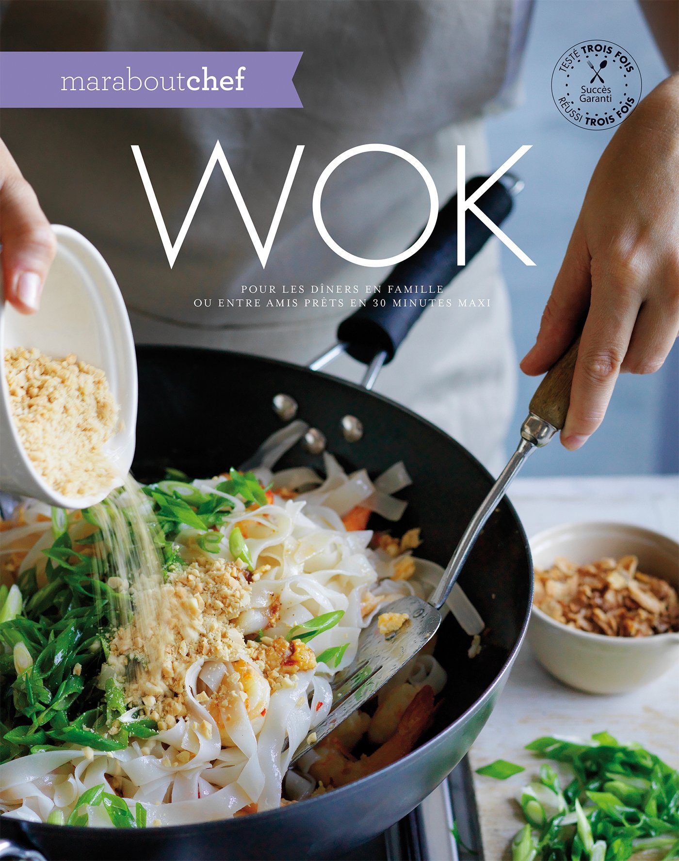 Spécial Wok: pour les dîners en famille ou entre amis prêts en 30 minutes maxi