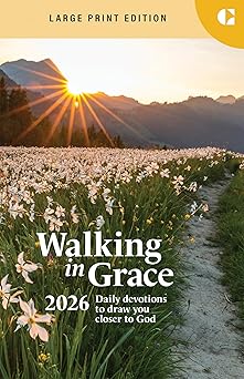 Walking in Grace 2026 Large Print: Daily Devotions to Draw You Closer to God
