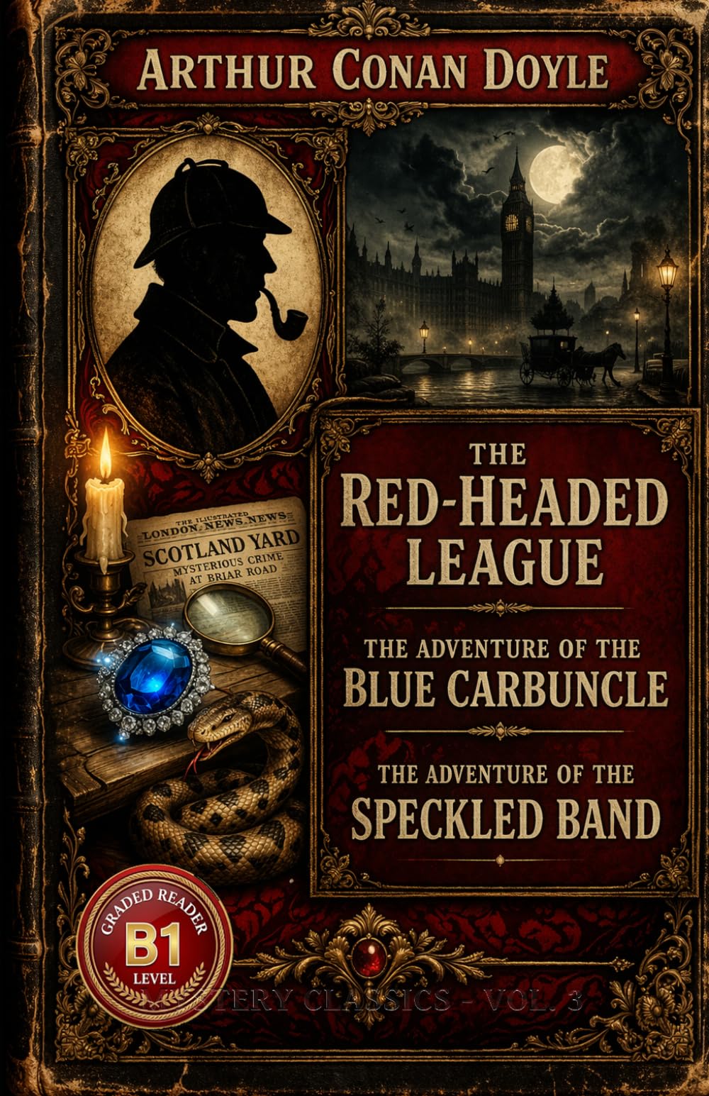 The Red-Headed League, The Adventure of the Blue Carbuncle and The Adventure of the Speckled Band: B1 Graded Reader for Intermediate Learners