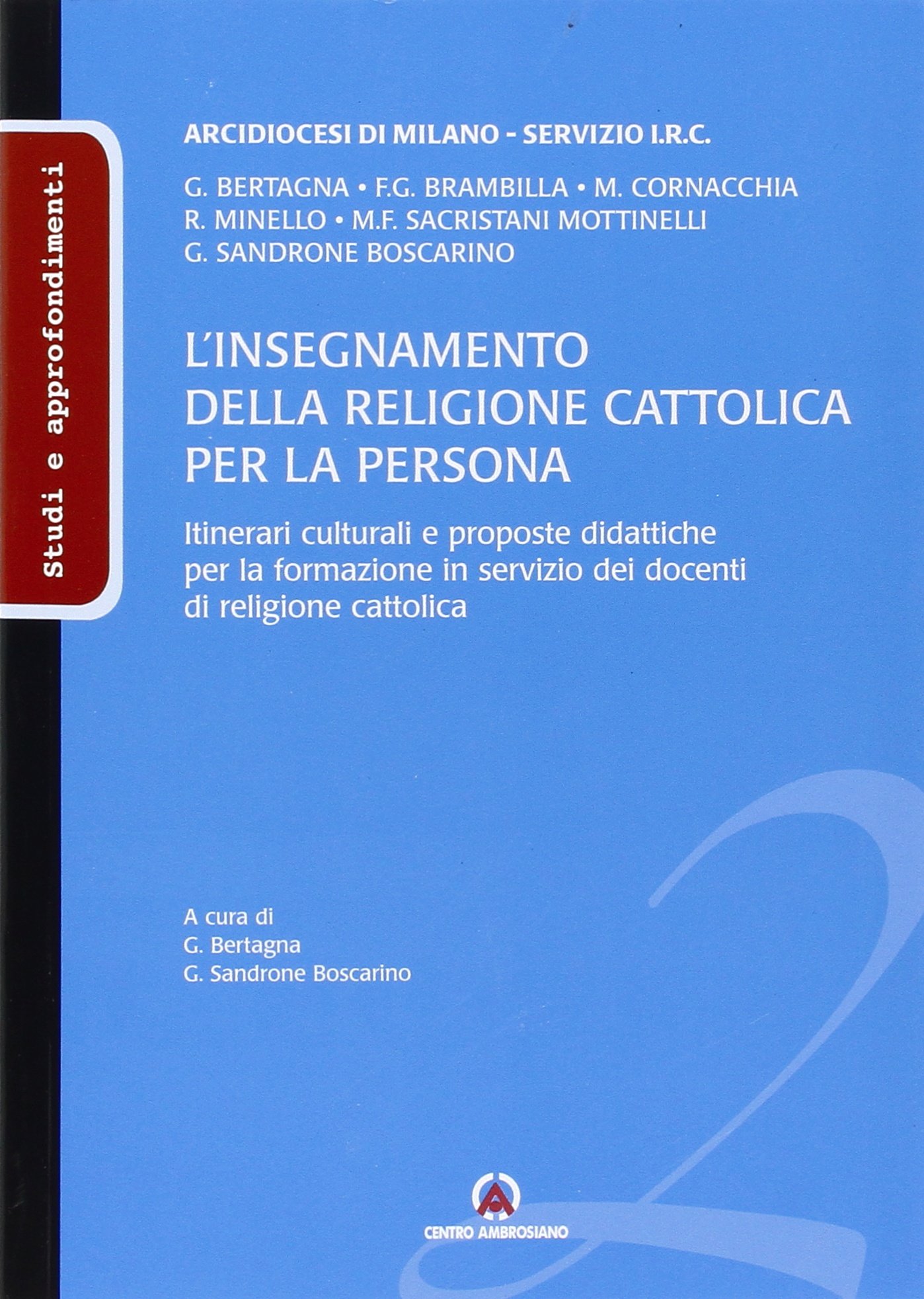 L'insegnamento della religione cattolica per la persona. Itinerari culturali e proposte didattiche per la formazione in servizio dei docenti di religione cattolica