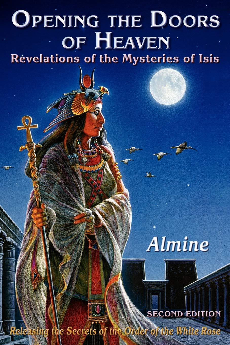 Opening the Doors of Heaven: The Revelations of the Mysteries of Isis (Second Edition) Paperback – June 6, 2009