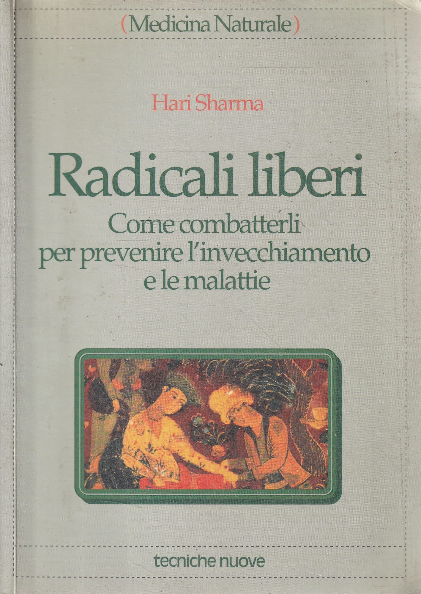 Radicali Liberi. Come Combatterli Per Prevenire L'invecchiamento E Le Malattie - 4