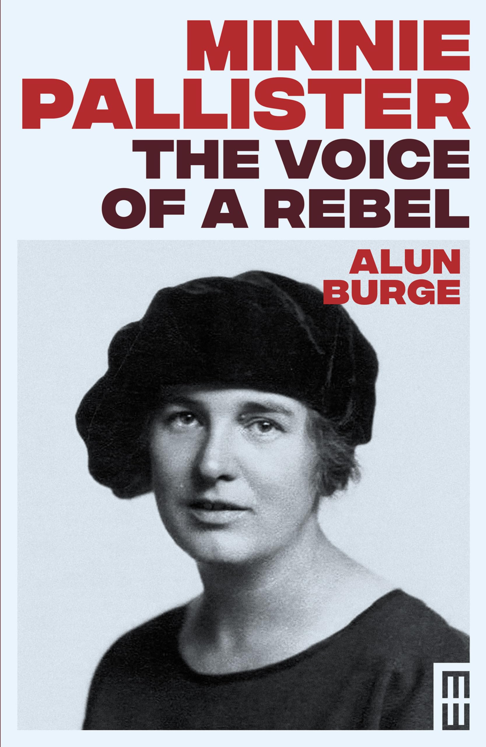 Minnie Pallister: The Voice of a Rebel: 6 (Modern Wales)