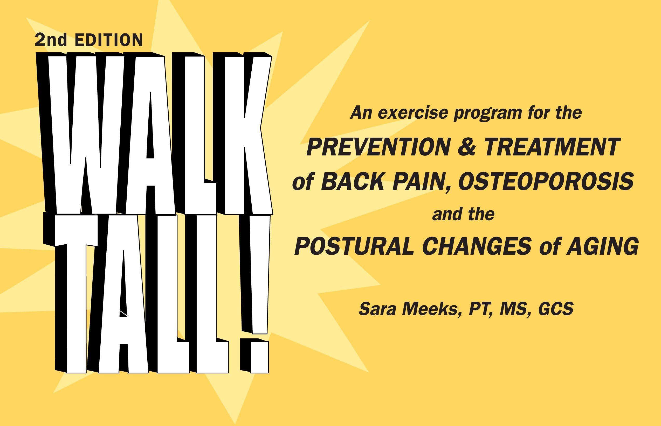 Walk Tall! An Exercise Program for the Prevention & Treatment of Back Pain, Osteoporosis and the Postural Changes of Aging, 2nd Edition Spiral-bound – April 1, 2010