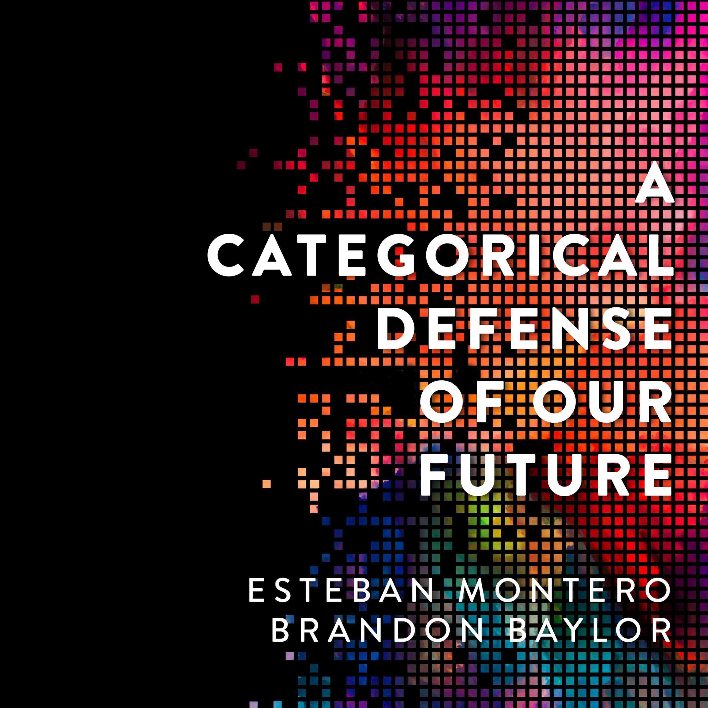 A Categorical Defense of Our Future