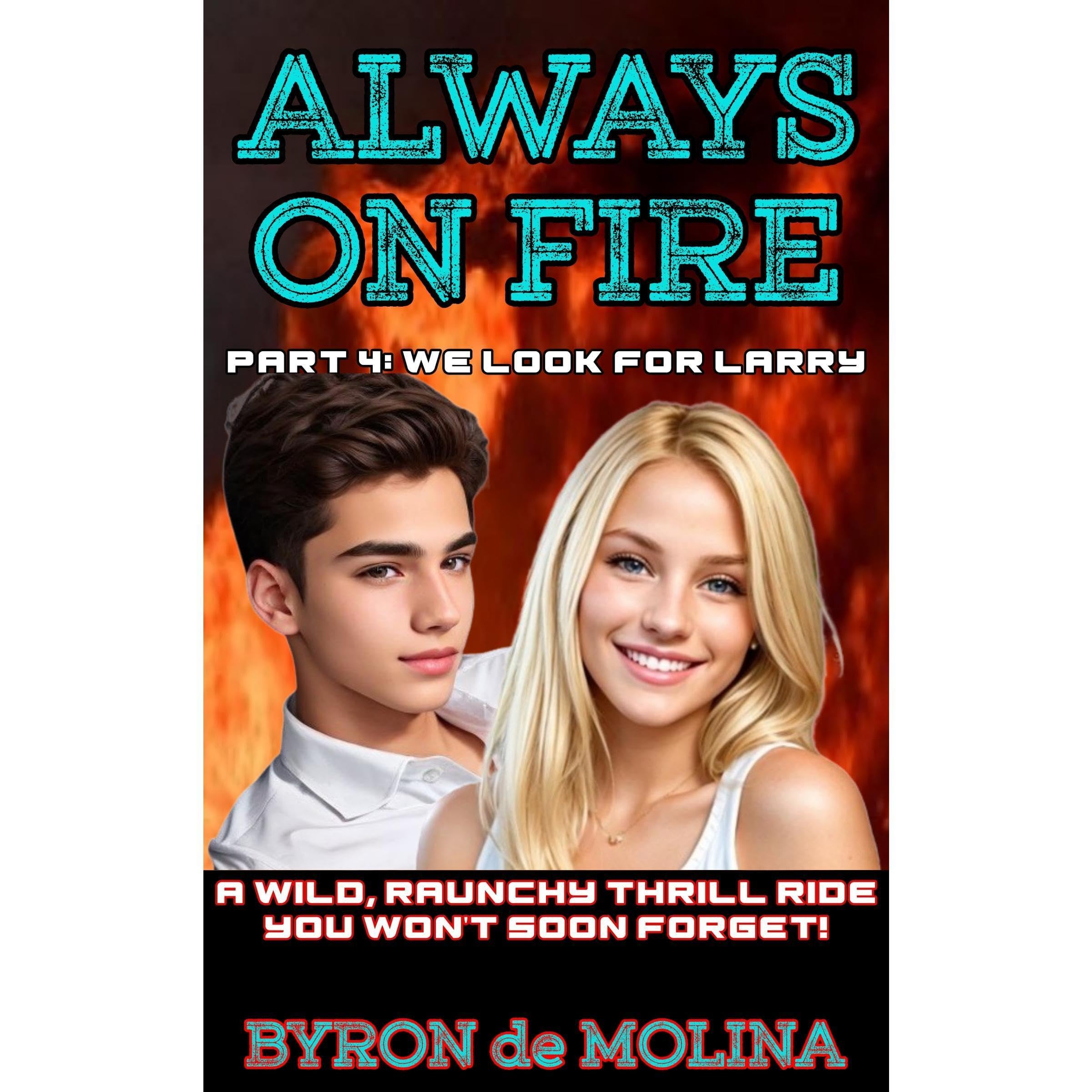 Always On Fire!: Part 4: We Look For Larry