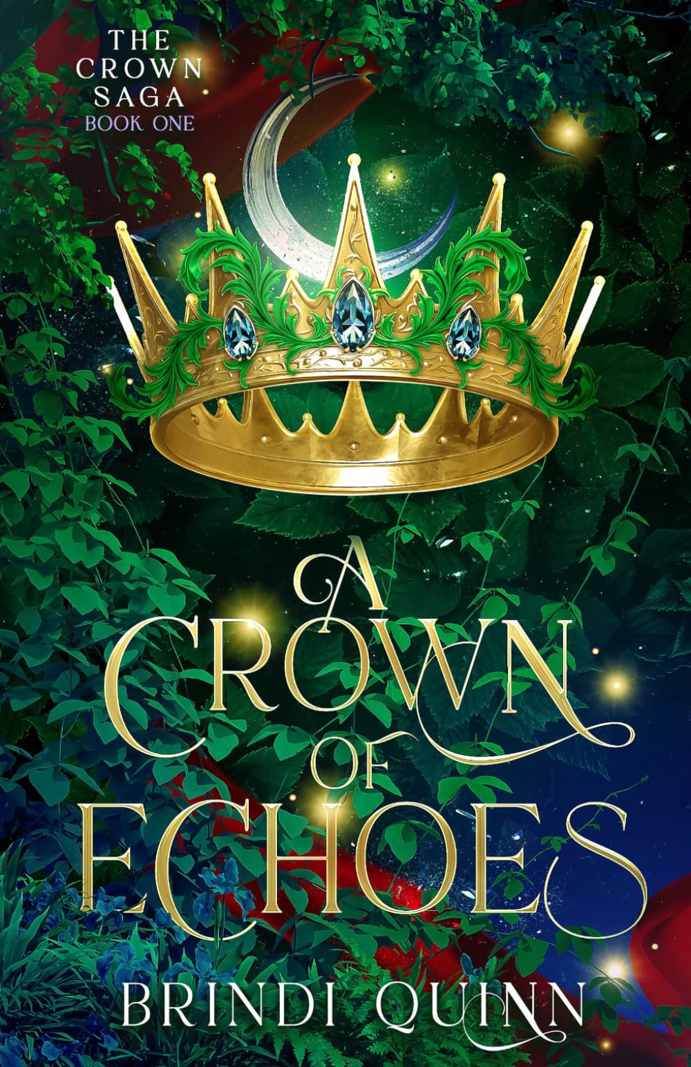 A Crown of Echoes: A Romantasy of Forbidden Magic and Fierce Queens: 1 (The Crown Saga: Vine-Crowned Romantasy)