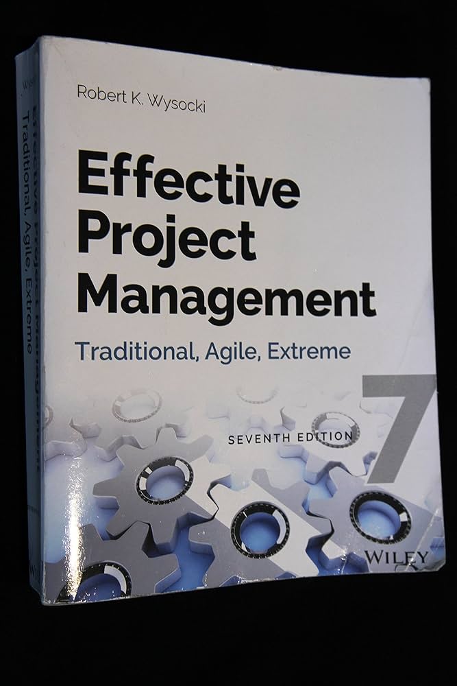 Effective Project Management: Traditional, Agile, Extreme