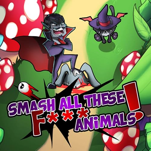 Smash all these f animals