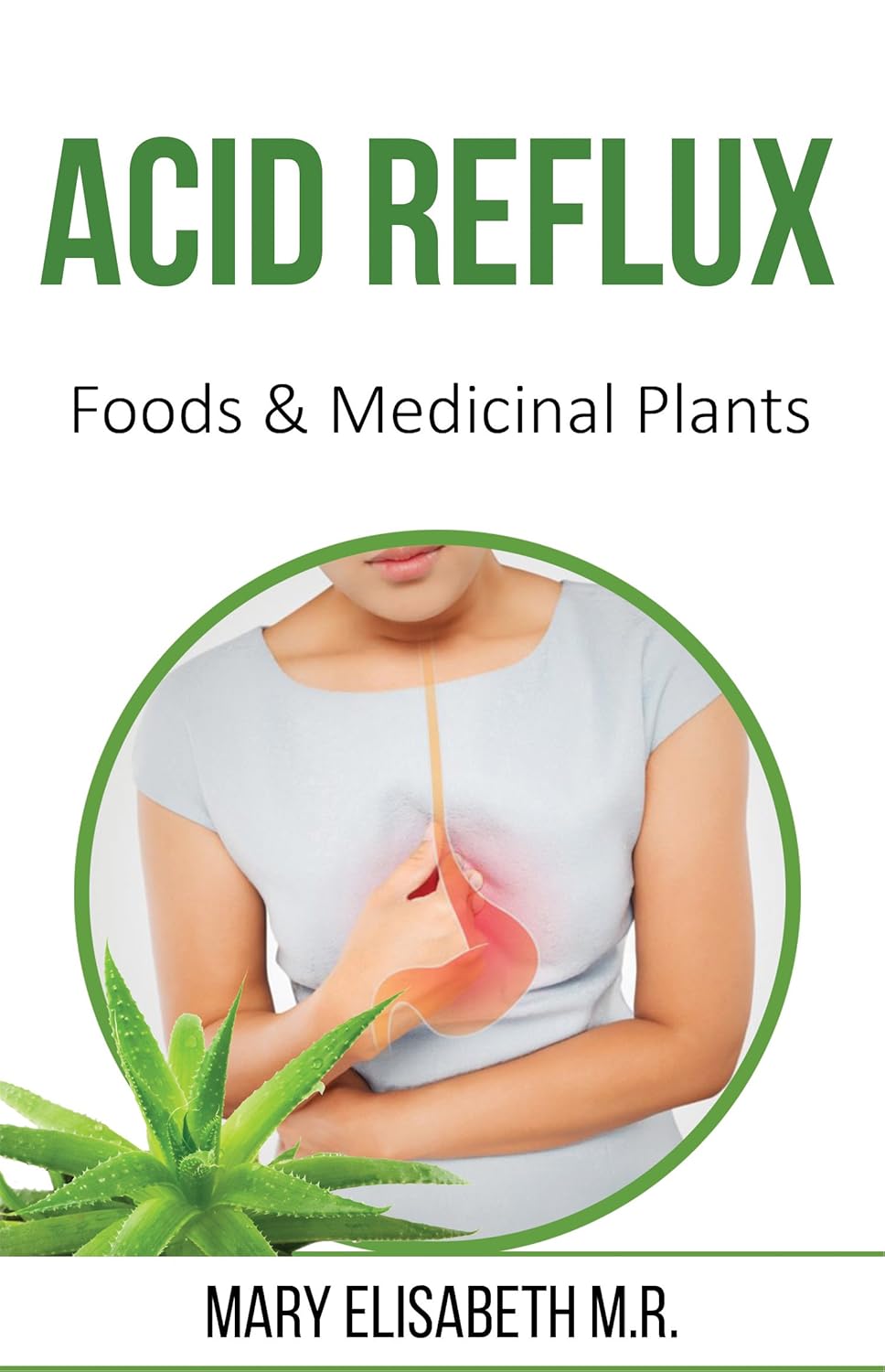 ACID REFLUX. Foods and Medicinal Plants Juices and
