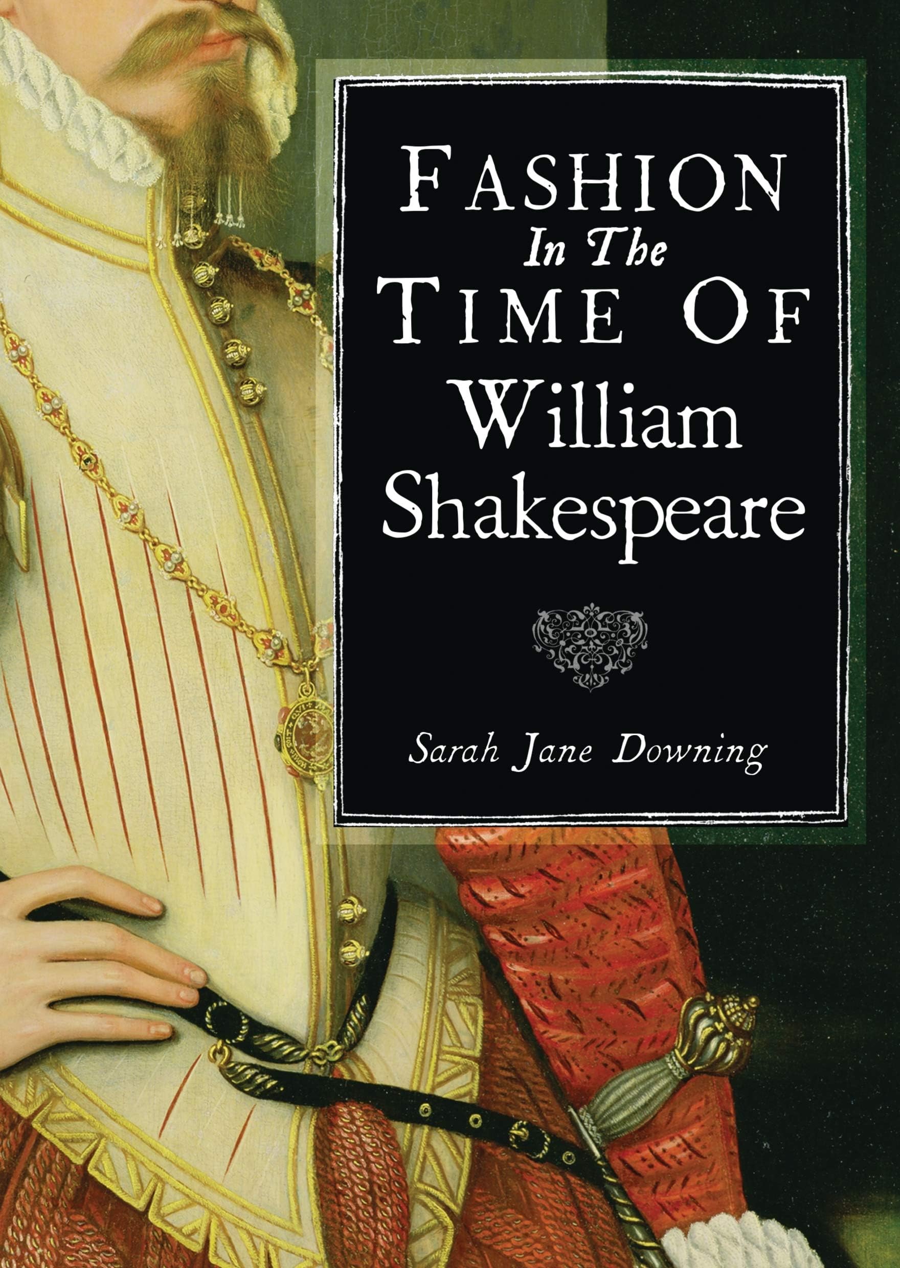 Fashion in the Time of William Shakespeare: 1564–1616 (Shire Library, 785)