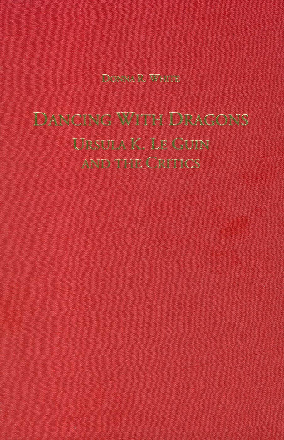 Cover of Dancing with Dragons: Ursula K. LeGuin and the Critics