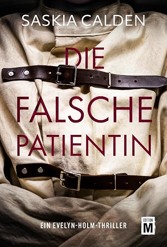 Die falsche Patientin (Ein Evelyn-Holm-Thriller)