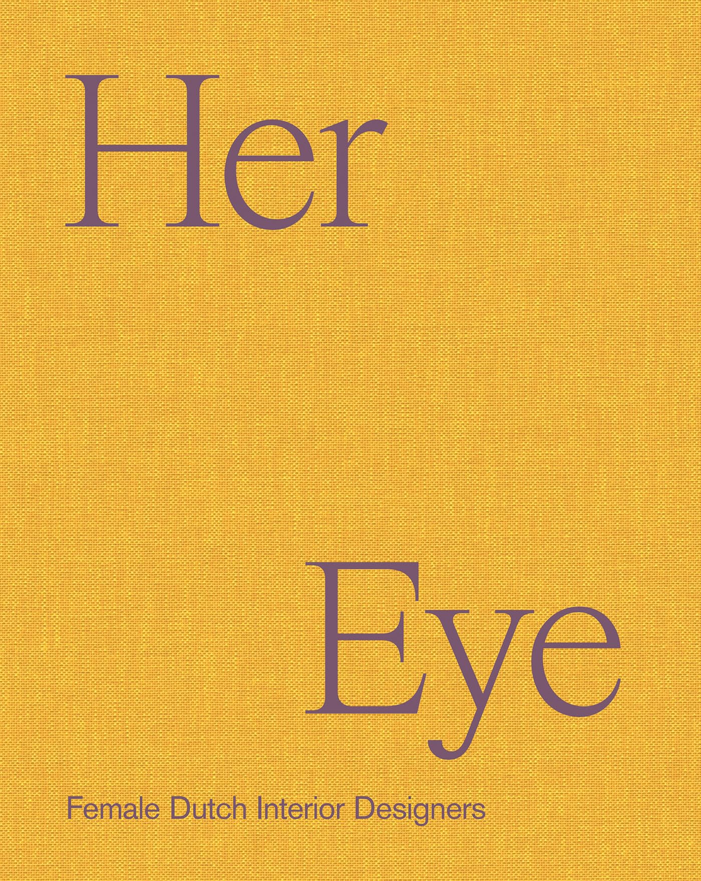 Her Eye by Willemijn de Leeuw HARDBACK 9789020952117