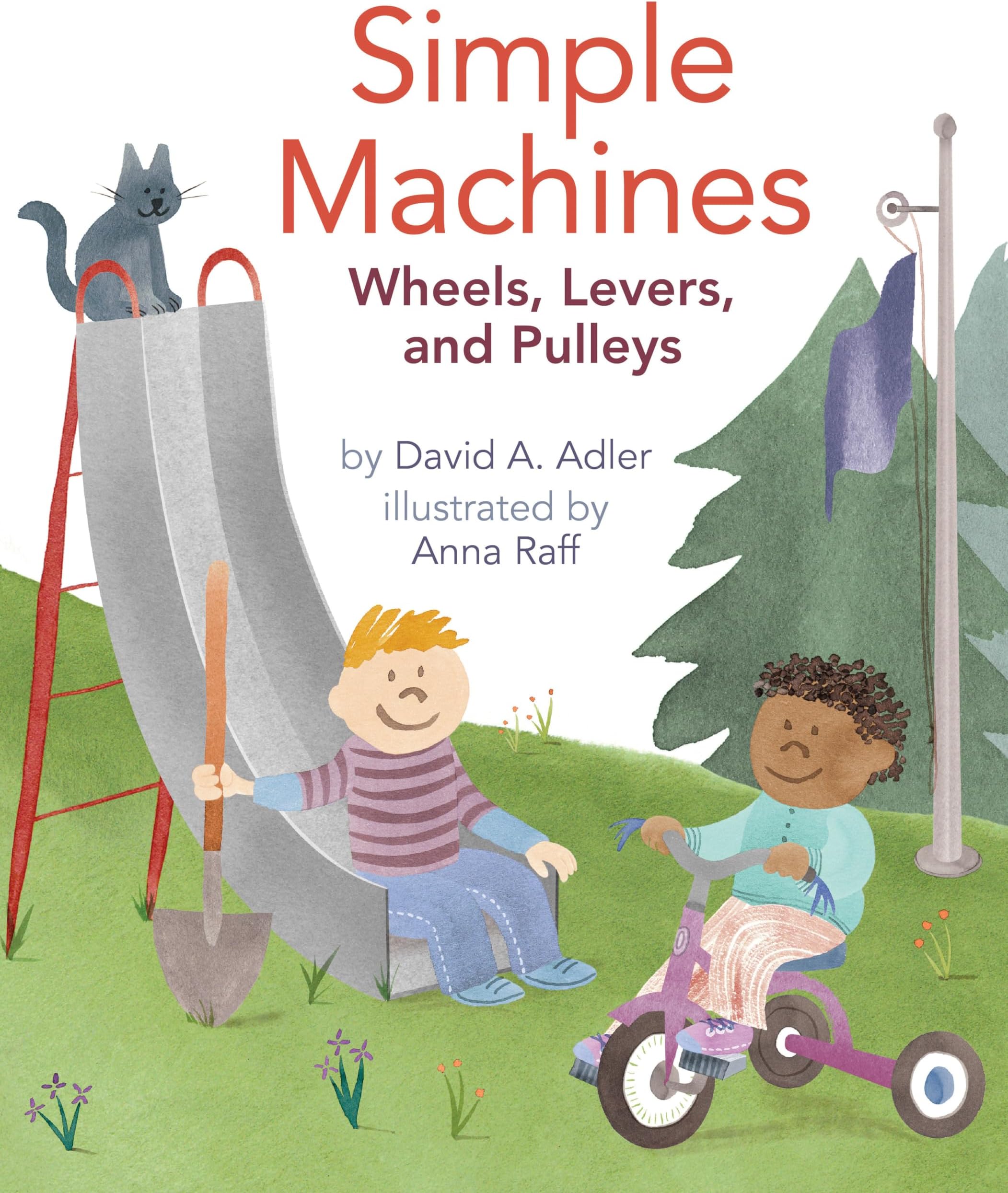 Simple Machines: Wheels, Levers, and Pulleys