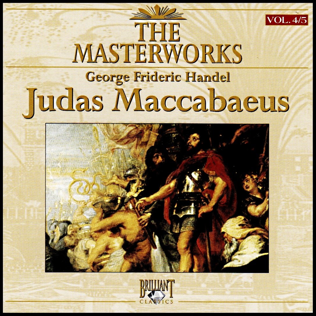 Handel - The Masterworks Vol. 4/5: Judas Maccabaeus [Audio CD] GEORG FRIEDRICH HÃ¤NDEL, JOHANNES SOMARY, ENGLISH CHAMBER ORCHESTRA, JOHN SHIRLEY-QUIRK