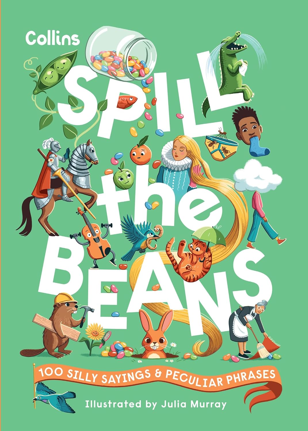 Spill the Beans 100 silly sayings and peculiar phrases Collins Spill the Beans 100 silly sayings and peculiar phrases Collins