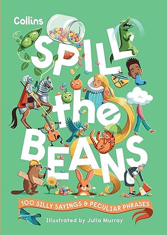 Spill the Beans: 100 silly sayings and peculiar phrases-Wow! eBook