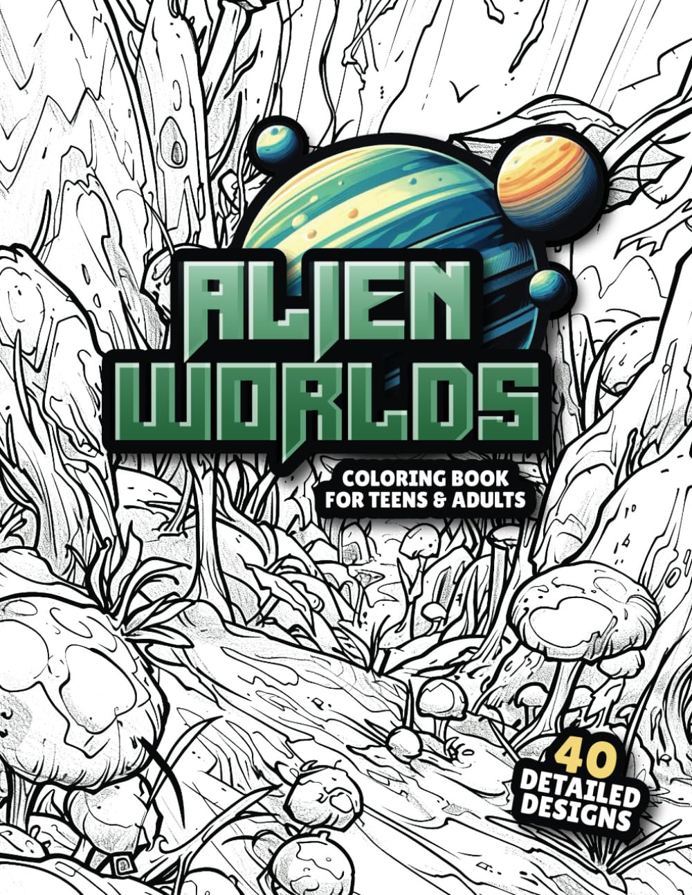 Alien Worlds Coloring Book For Teens & Adults: Detailed stylized coloring pages of alien planets, creatures and plants. (Colouring Books Season 1)