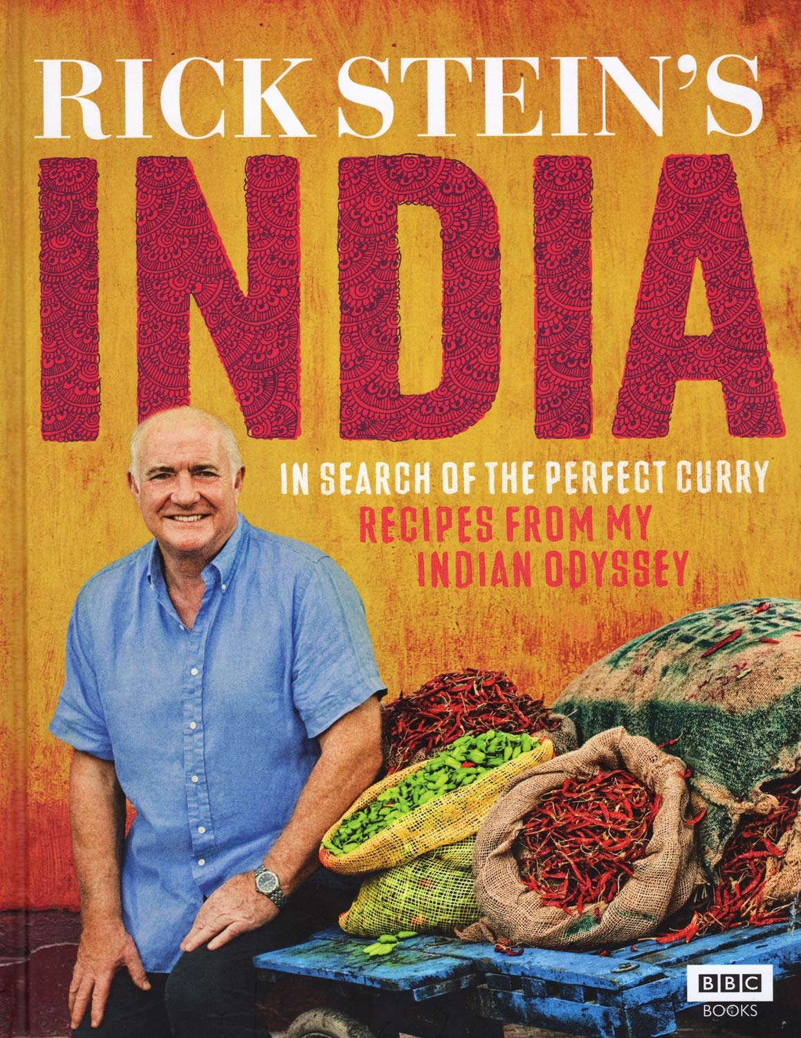 Rick Stein's India: In Search of the Perfect Curry: Recipes from My Indian Odyssey by Rick Stein (2014-05-01)