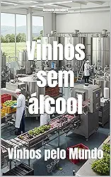Vinhos sem álcool: Vinhos pelo Mundo (Wines of the World)