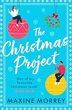 The Christmas Project: A hilarious and uplifting Christmas grumpy x sunshine rom-com from the bestselling author of Winter’s Fairytale
