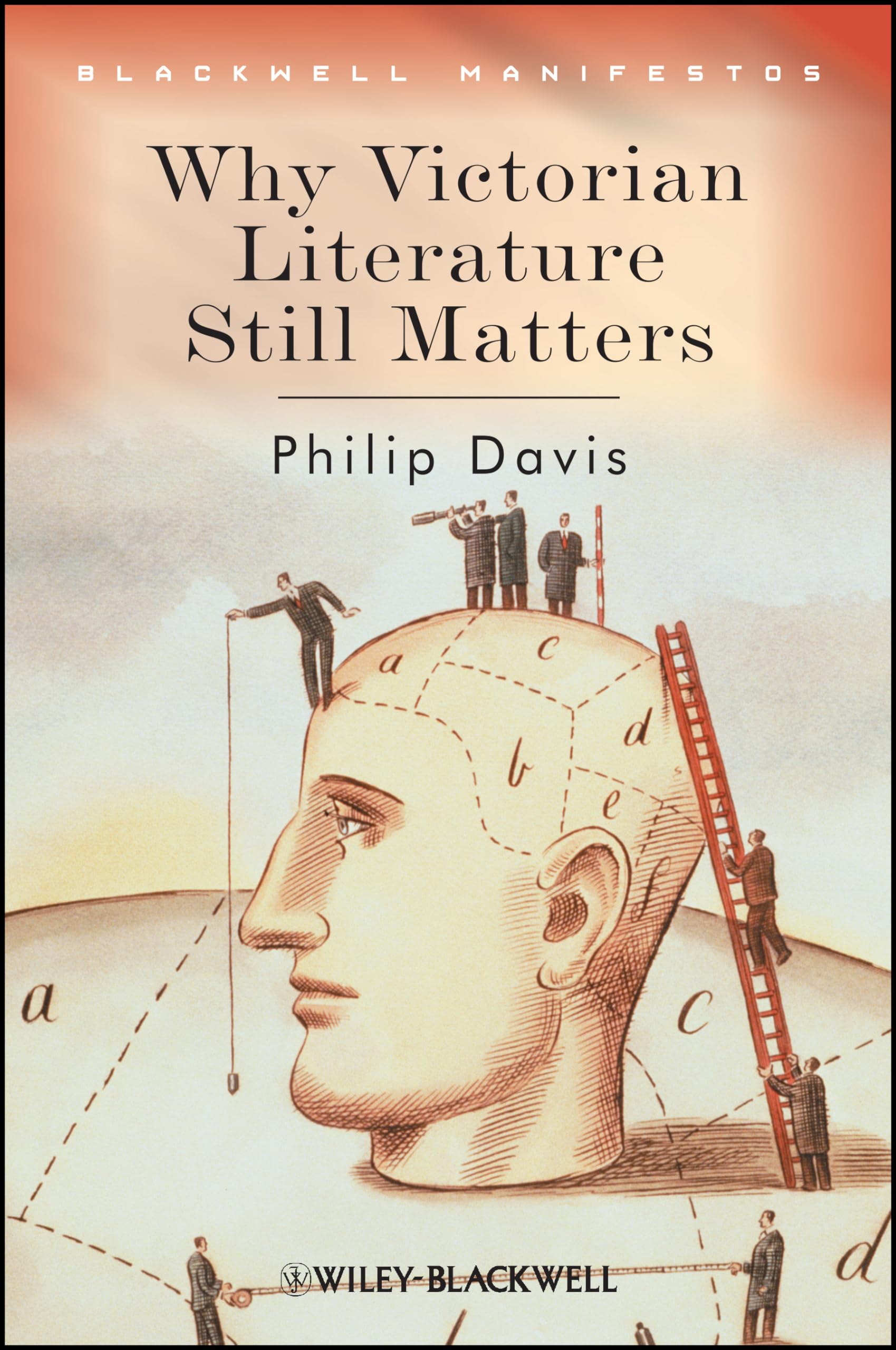 Why Victorian Literature Still Matters (Wiley-Blackwell Manifestos)