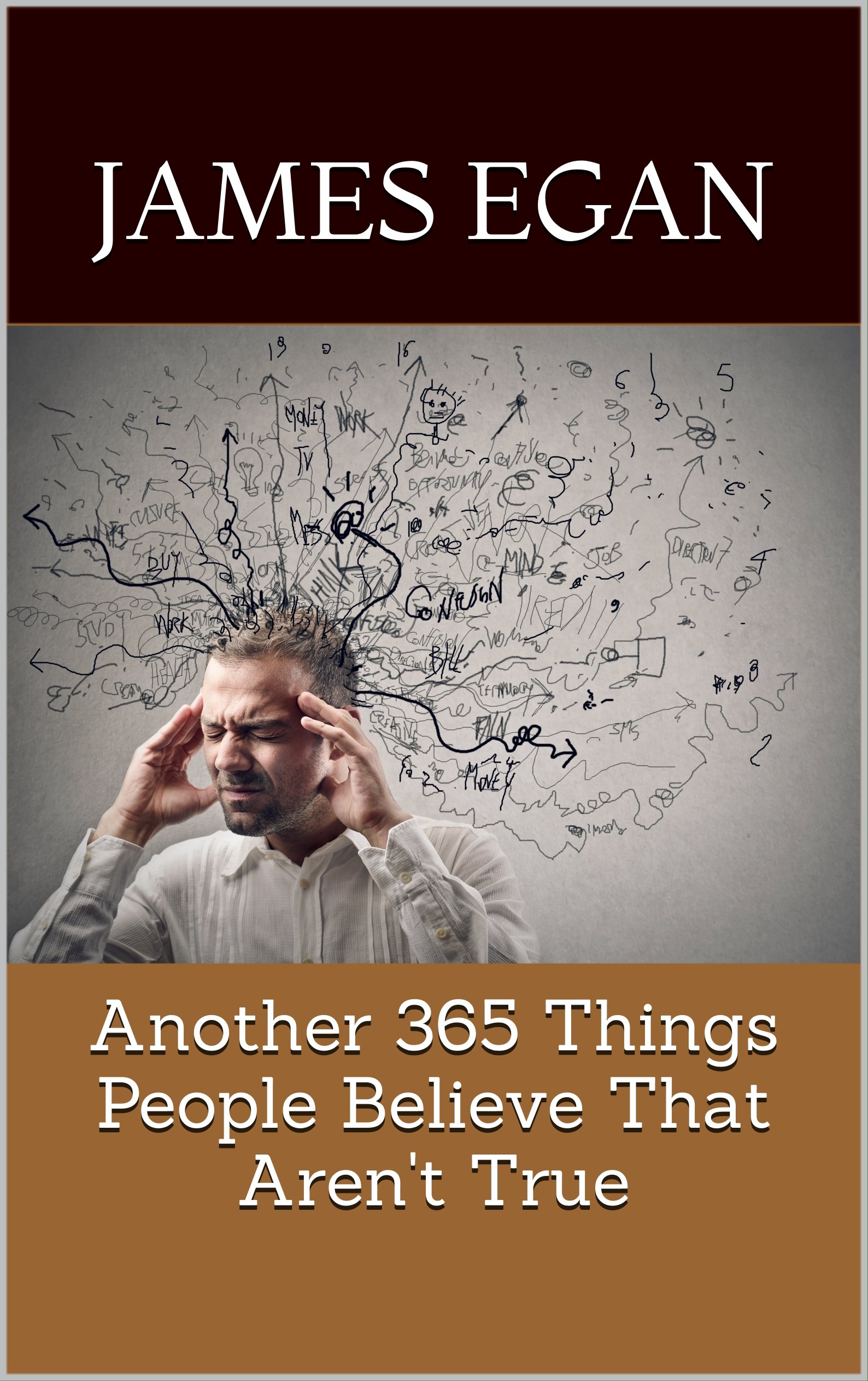 Another 365 Things People Believe That Aren't True (The Misconception Trilogy Book 3)