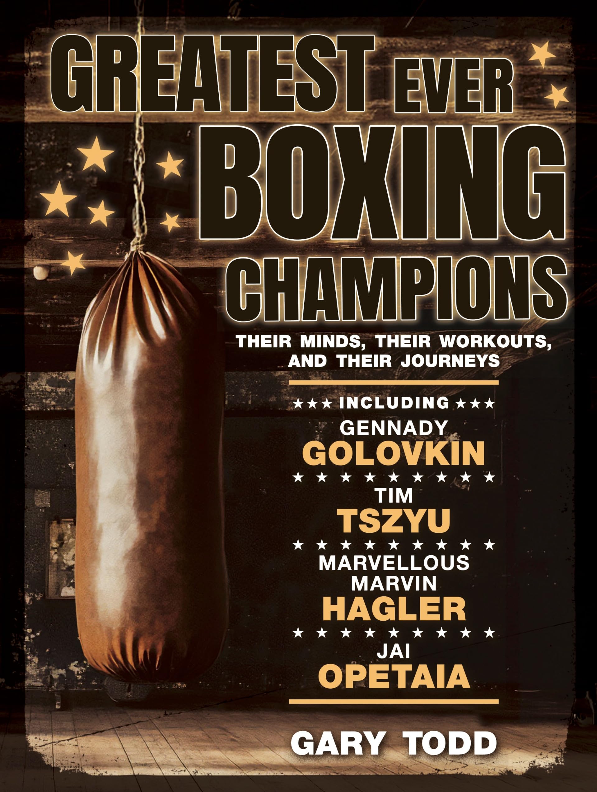 Greatest Ever Boxing Champions: Their Minds, Their Workouts and