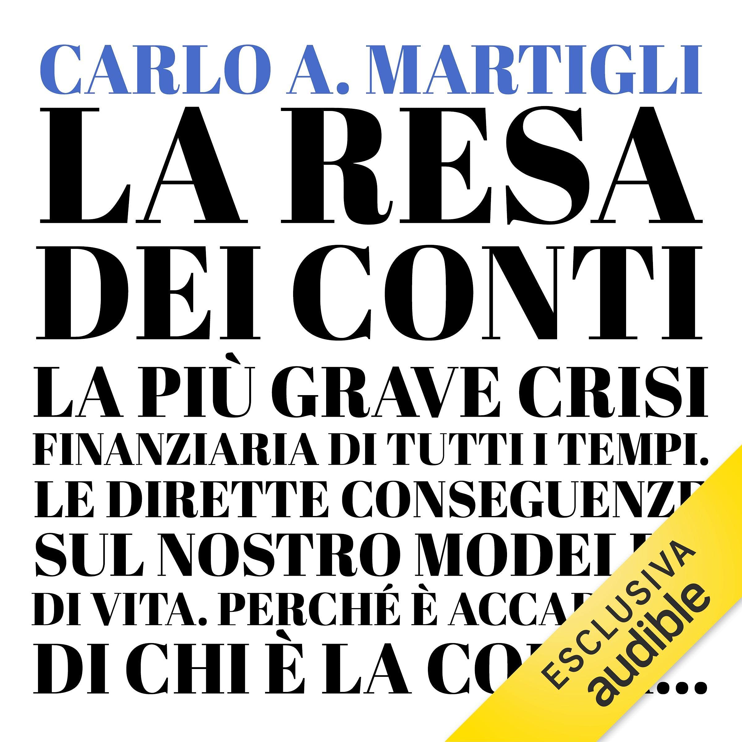 La resa dei conti: La più grave crisi finanziaria di tutti i tempi