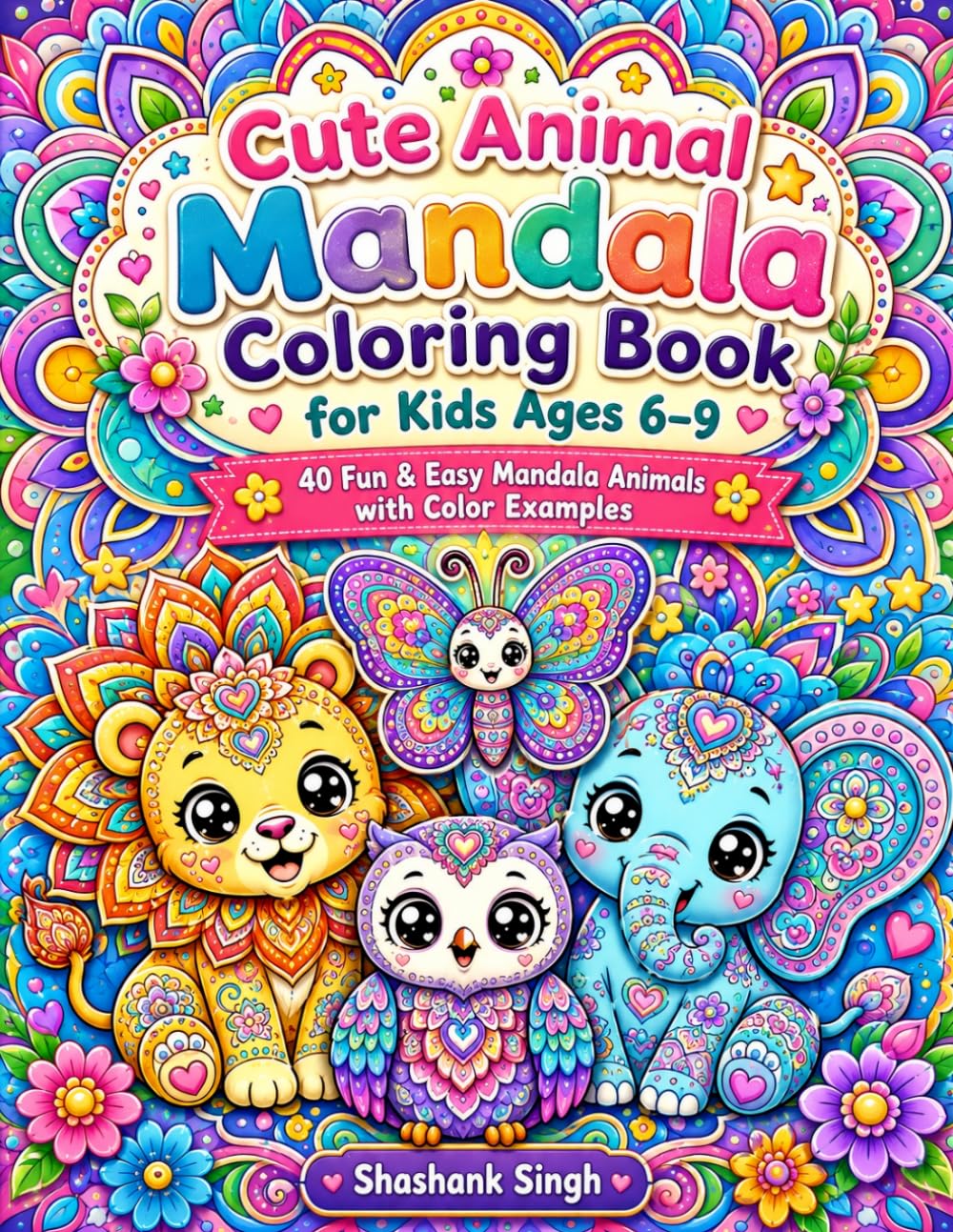 Cute Animal Mandala Coloring Book for Kids Ages 6-9: 40 Fun & Easy Mandala Animals to Color and Relax