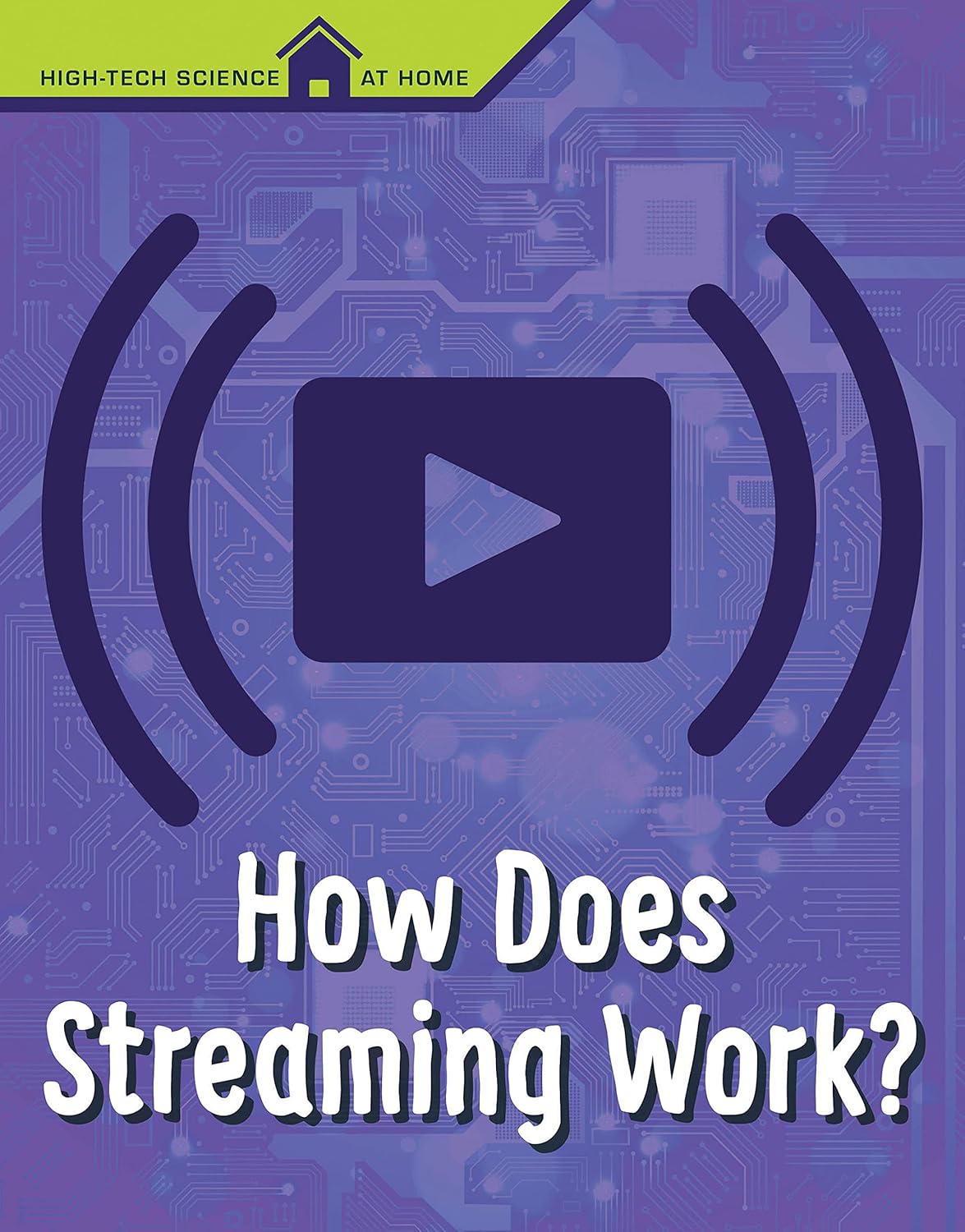 How Does Streaming Work? (HighTech Science at Home) Eboch, Christine