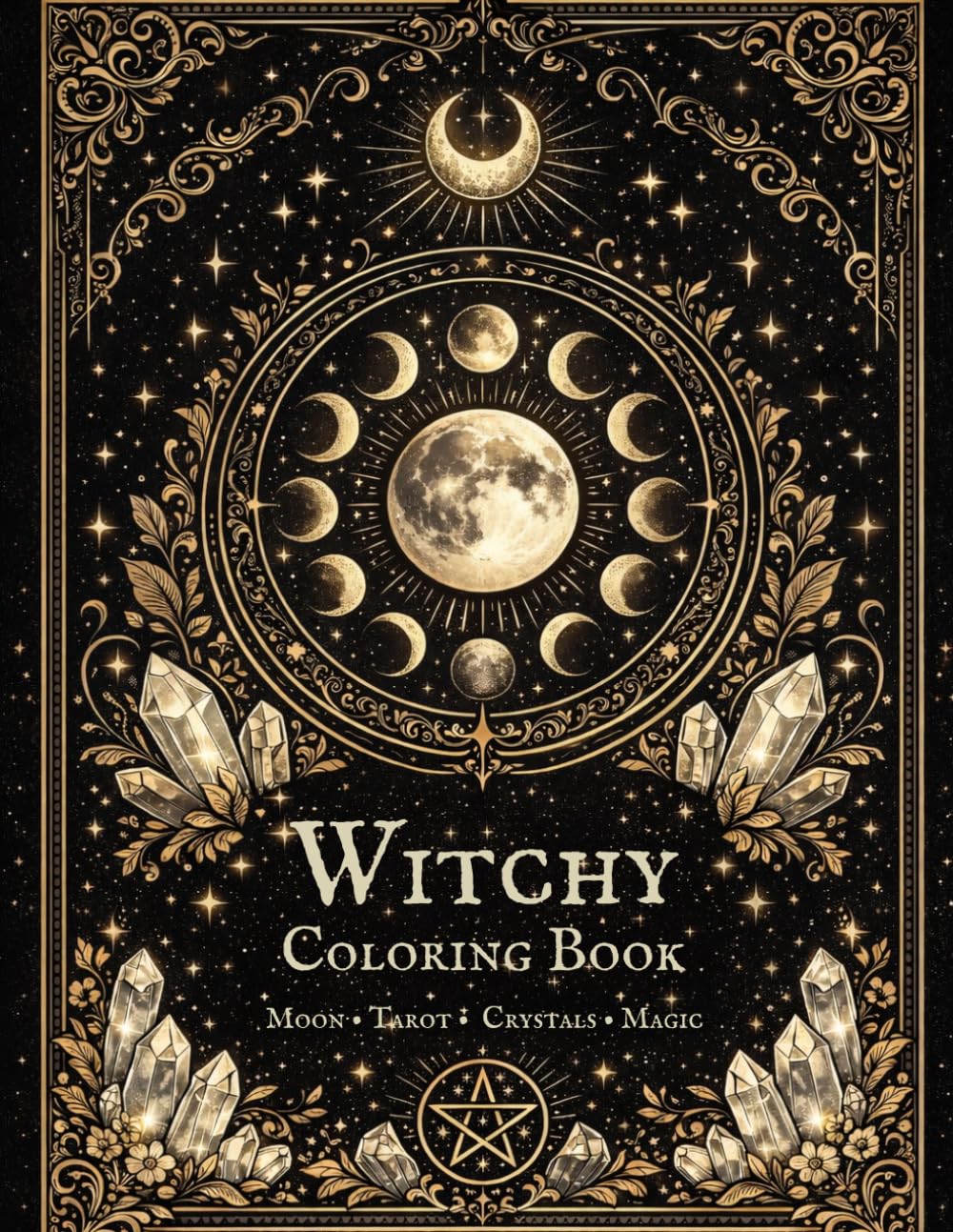 Witchy Coloring Book: Moon • Tarot • Crystals • Magic •