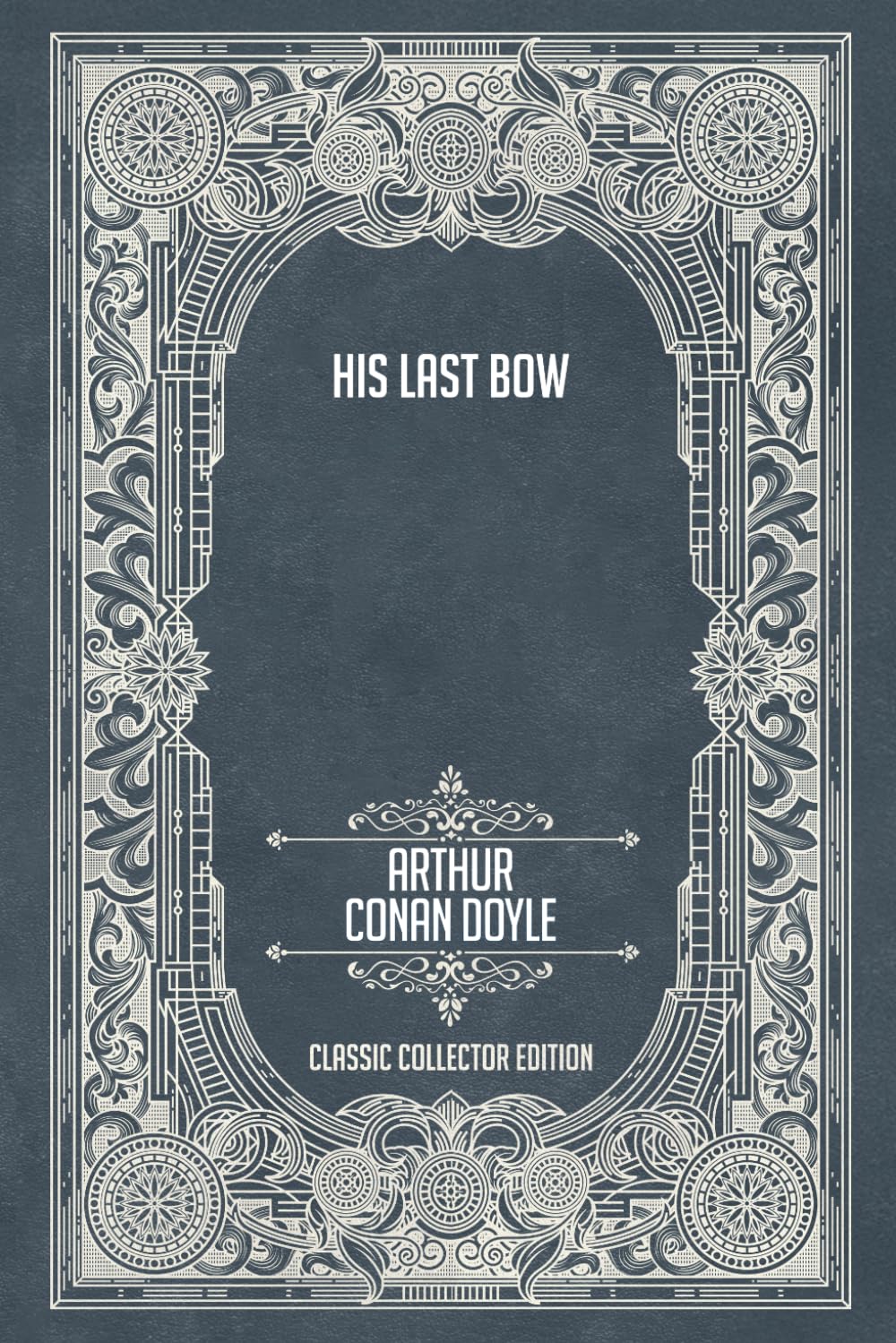 His Last Bow - Classic Collector Edition (Annotated)